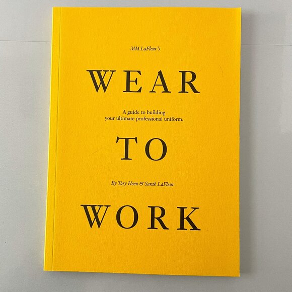 Wear To Work A Guide to Building Your Ultimate Professional Uniform Paper back - Picture 1 of 6